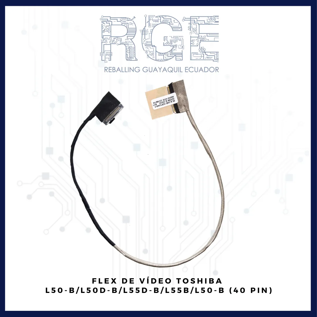 FLEX DE VÍDEO TOSHIBA L50-B/L50D-B/L55D-B/L55B/L50-B (40 PIN)