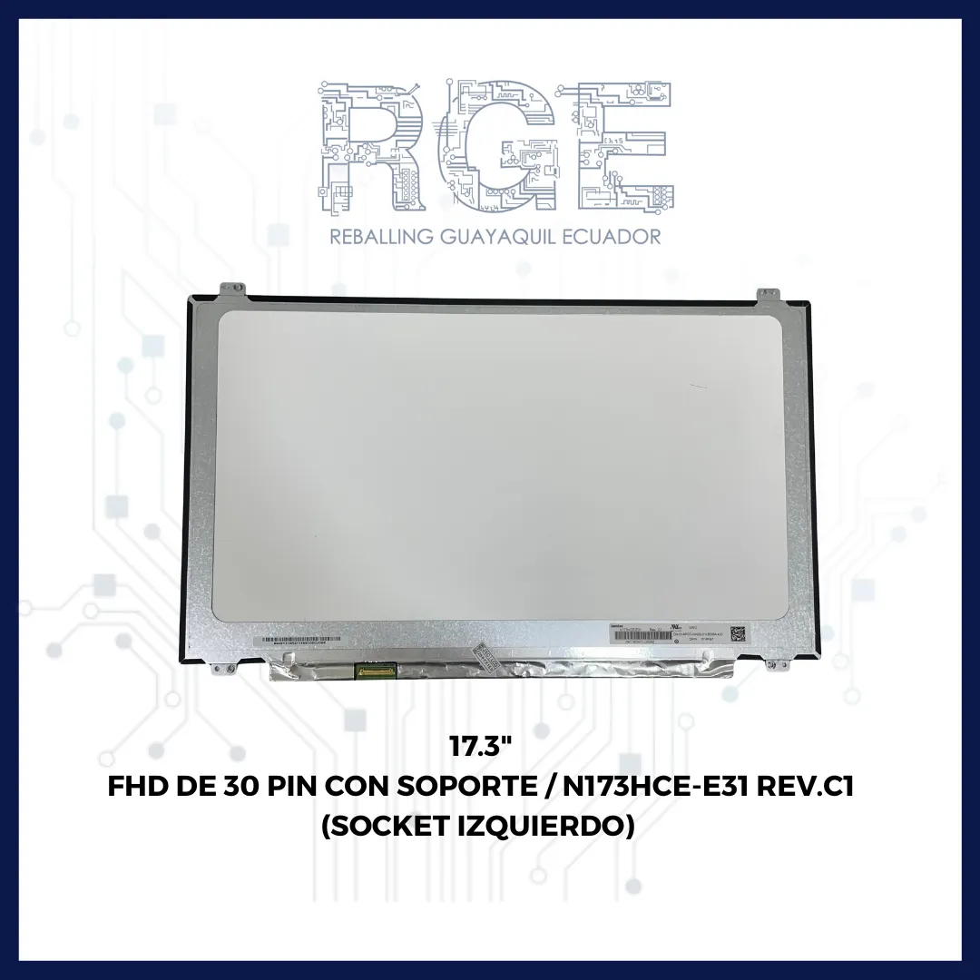 PANTALLA DE 17.3" FHD DE 30 PIN CON SOPORTE - N173HCE-E31 REV.C1 (SOCKET IZQUIERDO)